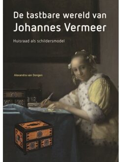 20 Leafdesdichten BV Bornmeer De Tastbare Wereld Van Johannes Vermeer - Alexandra van Dongen