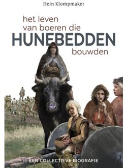 20 Leafdesdichten BV Bornmeer Het leven van boeren die Hunebedden bouwden