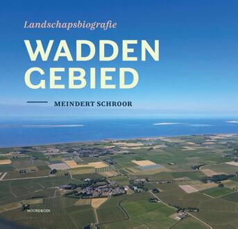 20 Leafdesdichten BV Bornmeer Landschapsbiografie Waddengebied - Meindert Schroor