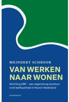20 Leafdesdichten BV Bornmeer Van Werken Naar Wonen - Meindert Schroor