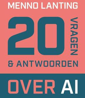 20 vragen en antwoorden over AI -  Menno Lanting (ISBN: 9789493282568)