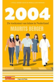 2004. De Toekomst Van Islam In Nederland - Maurits Berger