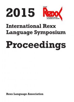 2015 International Rexx Language Symposium Proceedings - Rexx Language Association
