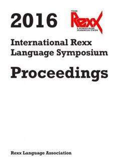 2016 International Rexx Language Symposium Proceedings - Rexx Language Association