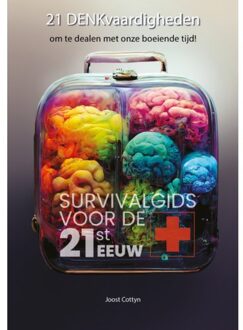 21 Denkvaardigheden Om Te Dealen Met Onze Boeiende Tijd! - Joost Cottyn