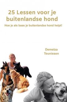 25 Lessen Voor Je Buitenlandse Hond - Demelza Teunissen