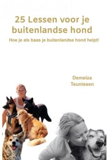 25 Lessen Voor Je Buitenlandse Hond - Demelza Teunissen