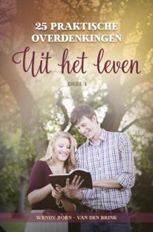 25 praktische overdenkingen 'Uit het leven' -  Wendy Born-van den Brink (ISBN: 9789465315157)