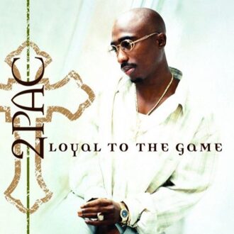 2pac - Loyal To The Game