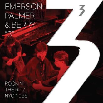 3: Rockin' The Ritz Nyc 1988 - Emerson, Palmer & Berry