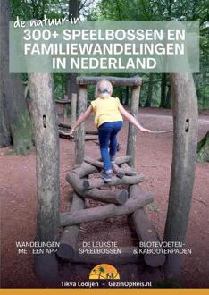 300+ Speelbossen En Familiewandelingen In Nederland - Tikva Looijen