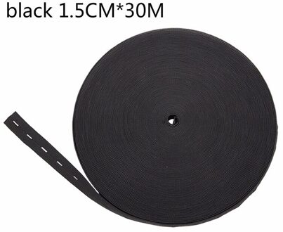 30M Diy Naaien Accessoires 1.5 Cm 2 Cm Knop Gat Elastische Band Wit Zwart Knoopsgat Broek Taille Verstelbare Elastische koord Band zwart 1.5CM