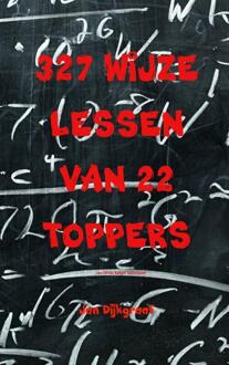 327 wijze lessen van 22 toppers - Boek Jan Dijkgraaf (9402133887)