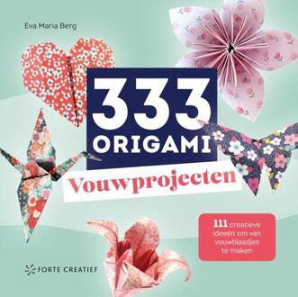 333 Origami Vouwprojecten -  Eva Maria Berg (ISBN: 9789000402311)
