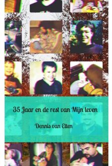 35 Jaar En De Rest Van Mijn Leven - Dennis Van Elten