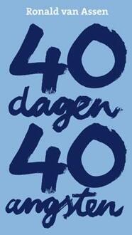 40 dagen, 40 angsten - Boek Ronald van Assen (9078761423)
