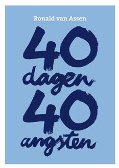40 dagen, 40 angsten - Boek Ronald van Assen (9078761423)