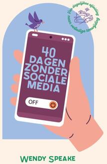 40 Dagen Zonder Sociale Media -  Wendy Speake (ISBN: 9789464251654)