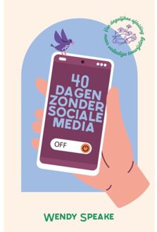 40 Dagen Zonder Sociale Media - Wendy Speake