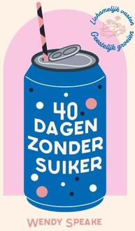 40 Dagen Zonder Suiker -  Wendy Speake (ISBN: 9789464251418)