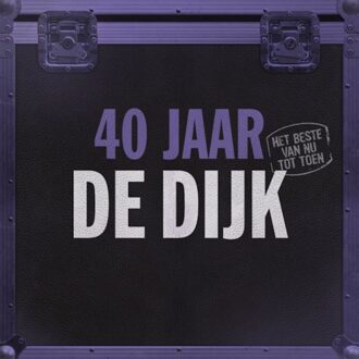 40 Jaar De Dijk (Het Beste Van Nu Tot Toen) - De Dijk