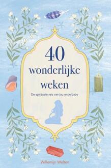 40 Wonderlijke Weken -  Willemijn Welten (ISBN: 9789000387830)