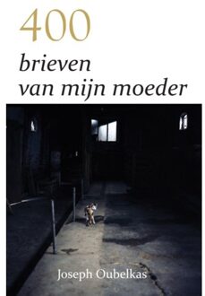 400 brieven van mijn moeder - Boek Joseph Oubelkas (9077607978)