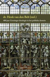 400 jaar Groninger theologie in het publieke domein - Boek Henk van den Belt (9461537093)