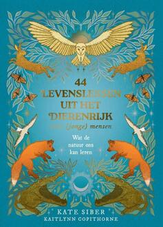 44 Levenslessen Uit Het Dierenrijk Voor (Jonge) Mensen -  Kate Siber, Monique van der Zanden (ISBN: 9789062389216)