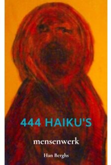 444 Haiku's - Han Berghs