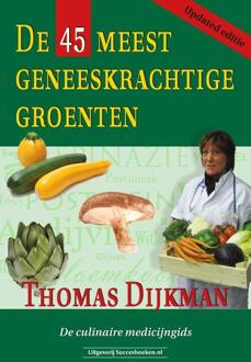 45 meest geneeskrachtige groenten - Boek Thomas Dijkman (9079872725)