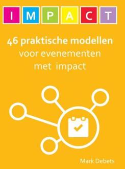 46 Praktische Modellen Voor Evenementen Met Impact - Mark Debets