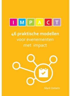 46 Praktische Modellen Voor Evenementen Met Impact - Mark Debets
