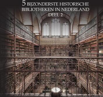 5 bijzonderste historische bibliotheken van Nederland