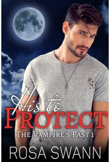 5 Times Chaos His To Protect - The Vampire's Past - Rosa Swann