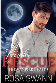 5 Times Chaos His To Rescue - The Vampire's Past - Rosa Swann