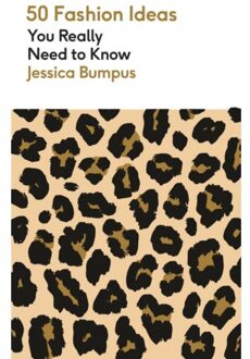 50 Fashion Ideas You Really Need To Know - 50 Ideas You Really Need To Know Series - Jessica Bumpus