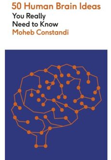 50 Human Brain Ideas You Really Need To Know - 50 Ideas You Really Need To Know Series - Moheb Costandi