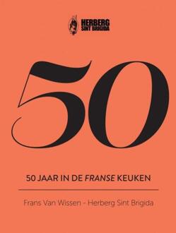 50 Jaar In De Franse Keuken -  Frans van Wissen (ISBN: 9789464924831)