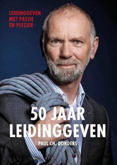 50 Jaar leidinggeven -  Paul Ch. Donders (ISBN: 9789083044583)
