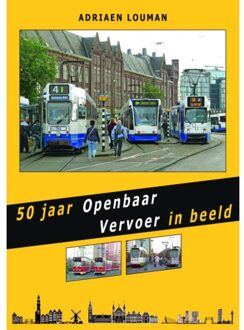 50 Jaar Openbaar Vervoer In Beeld - Adriaen Louman