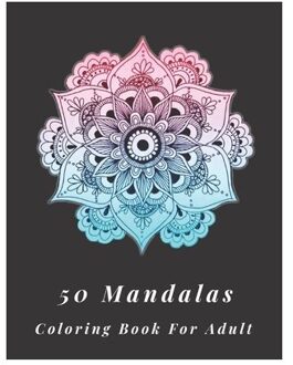 50 Mandalas Coloring Book For Adult: Awesome 50 Mandala Designe For Relaxation, - Anny Creative