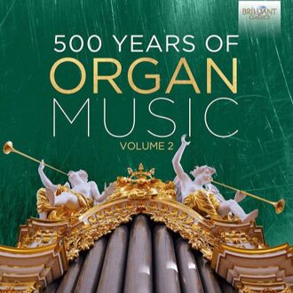 500 Years Of Organ Music Vol. 2