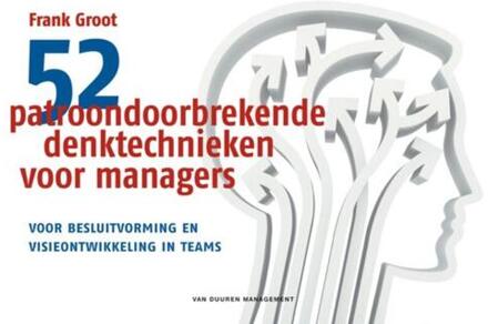 52 patroondoorbrekende denktechnieken voor managers - Boek Frank Groot (9089651209)