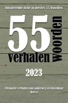 55 Woordenverhalen 2023 - Ultrakorte Verhalen Voor Onderweg En Tussendoor - Hanneke Wiltjer