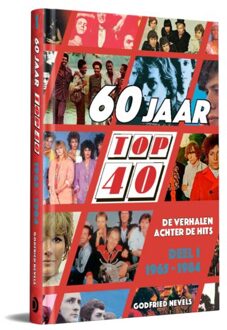 60 Jaar Top 40 / 1 : 1965 - 1984 - Godfried Nevels