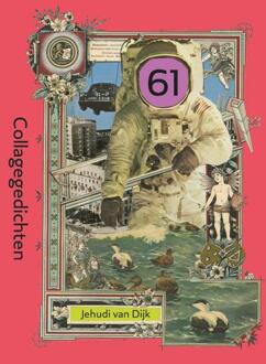 61 Collagegedichten -  Jehudi van Dijk (ISBN: 9789492504227)