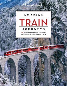 62Damrak Reisinspiratieboek Amazing Train Journeys | Lonely Planet