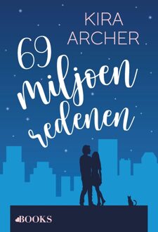 69 miljoen redenen - Kira Archer - ebook