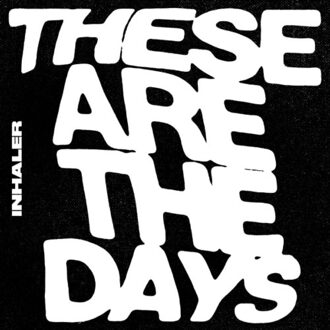 7-These Are The Days - Inhaler